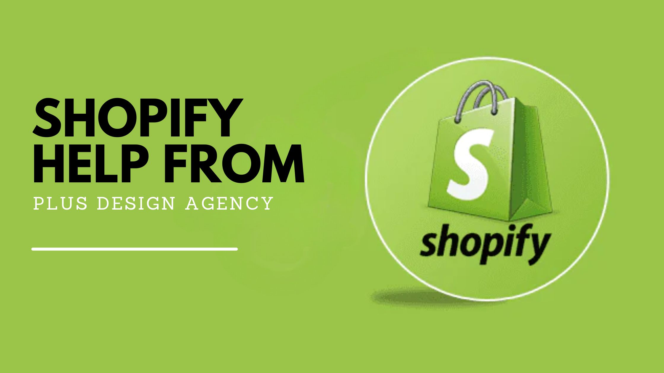Shopify Help from Plus Design Agency